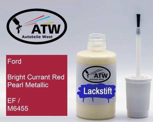 Ford, Bright Currant Red Pearl Metallic, EF / M6455: 20ml Lackstift, von ATW Autoteile West.